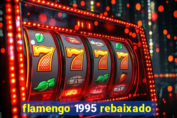 flamengo 1995 rebaixado